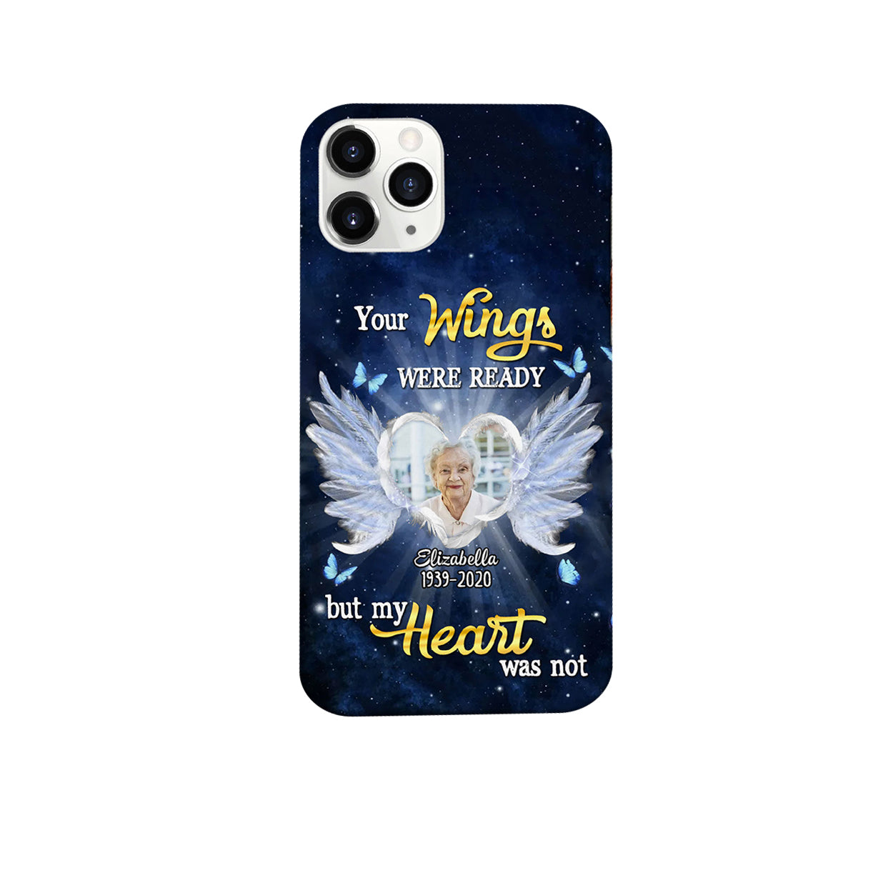 Personalized memorial phone case Your wings were ready but my heart was not