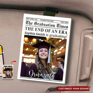 Graduation Gift Drive Safe The End Of An Era - Personalized Acrylic Photo Visor Clip