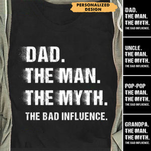 Personalized The Man The Myth The Bad Influence Crewneck Tee Shirt With Name - Humorous Birthday Gift For Grandfather Dad And Uncle