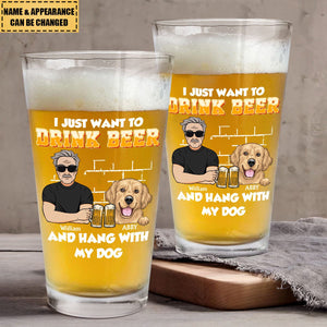 Personalized Beer Glass - I Just Want To Drink Beer And Hang With My Dogs, Customized With Name And Picture,Humorous Drinkware For Pets Lovers