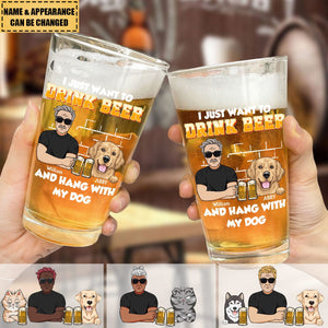 Personalized Beer Glass - I Just Want To Drink Beer And Hang With My Dogs, Customized With Name And Picture,Humorous Drinkware For Pets Lovers