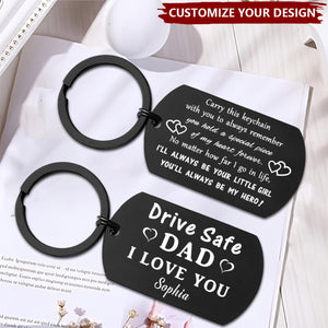 Personalized Stainless Steel Keychain - Drive Safe Dad, I Love You For Dad Father's Day Gift
