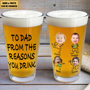 Personalized Photo Beer Glass -To Dad From The Reasons You Drink Ideal Christmas, Thanksgiving,anniversaries Gift