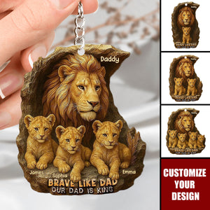 Personalized Acrylic Keychain - Brave Like Dad Our Dad Is King, Gifts For Dad,Father's Day Gift