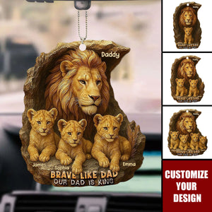 Personalized Acrylic Car Ornament - Brave Like Dad Our Dad Is King, Gifts For Dad,Father's Day Gift