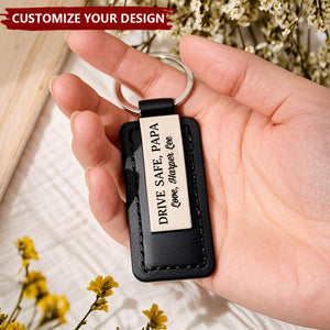 Personalized Metal With Leather Keychain Drive Safe, Daddy, Gift For Dad Grandpa,For Men Father's Day Gift