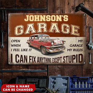Personalized Metal Sign My Garage My Rules I Can Fix Anything Except Stupid Father's Day Gift