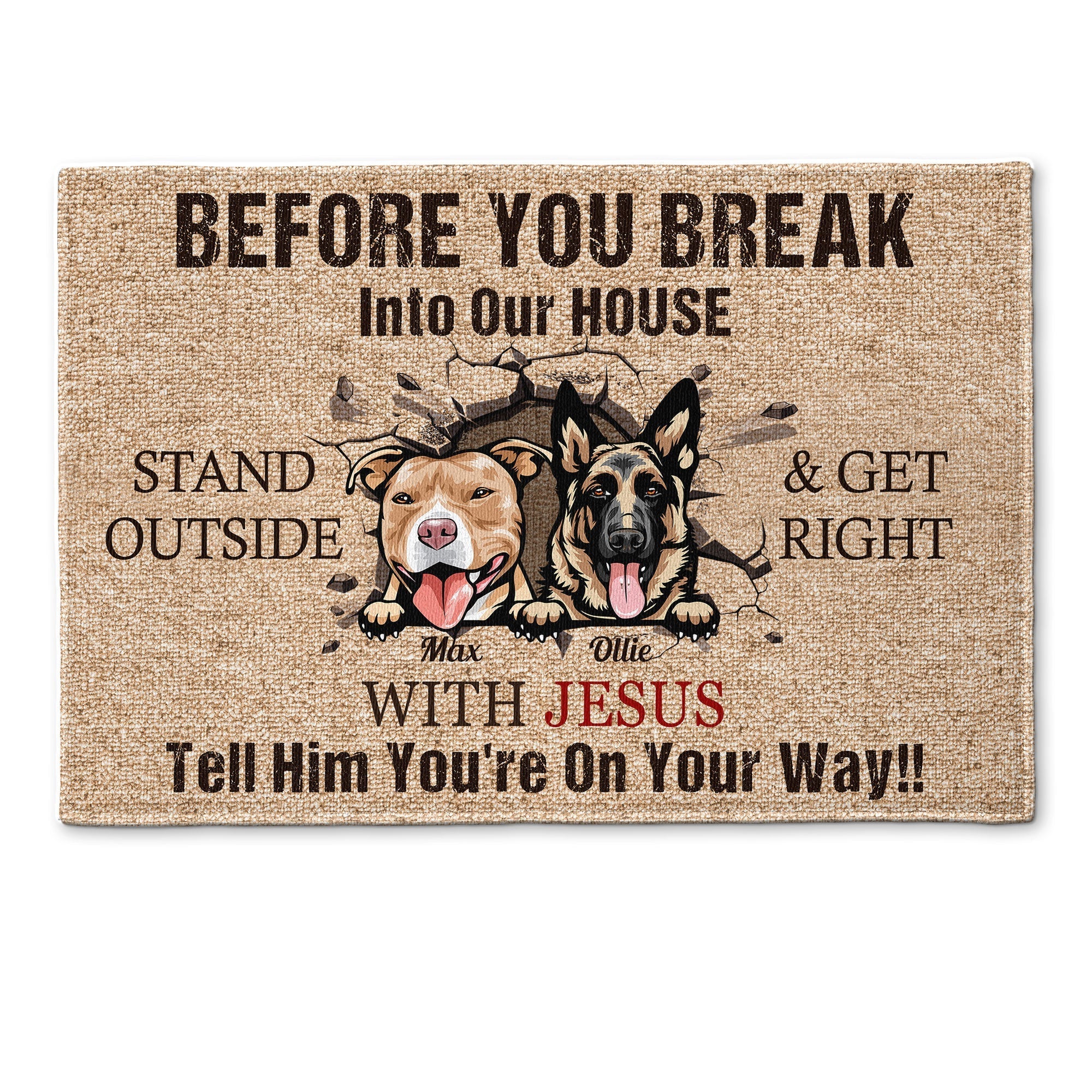 Before You Break In To Our House - Personalized Doormat