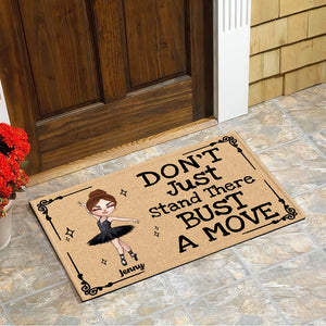 Don't Just Stand There Bust A Move - Ballet Dance - Personalized Doormat for Ballerina