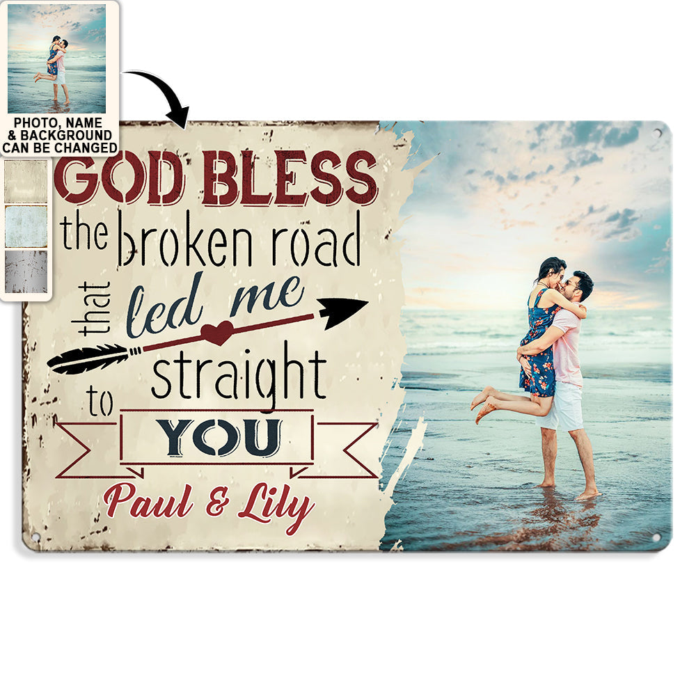 Couple God Bless The Broken Road That Led Me Straight To You Personalized Custom Photo - Horizontal Metal Sign - Personalized Photo Gifts