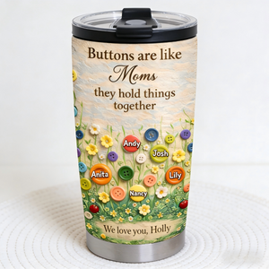Personalized "Buttons Are Like Moms" Tumbler With 1-6 Kid's Names Mother's Day Gifts For Mom