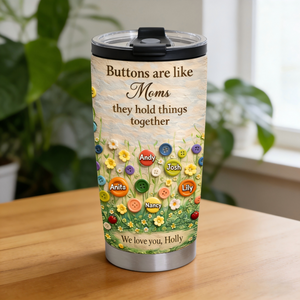 Personalized "Buttons Are Like Moms" Tumbler With 1-6 Kid's Names Mother's Day Gifts For Mom
