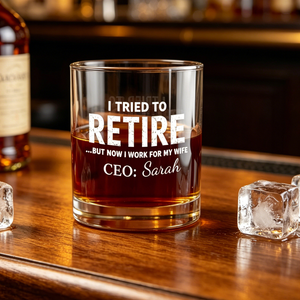 "I Tried To Retire" Funny Whiskey Glass With Name - Personalized Father's Day Gift For Retired Dad