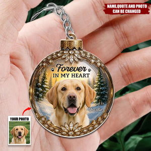 Personalized "Forever In My Heart" Acrylic Keychain With Pet Photo & Name & Quote | Heartfelt Dog Memorial Sympathy Gift For Grieving Pet Owners