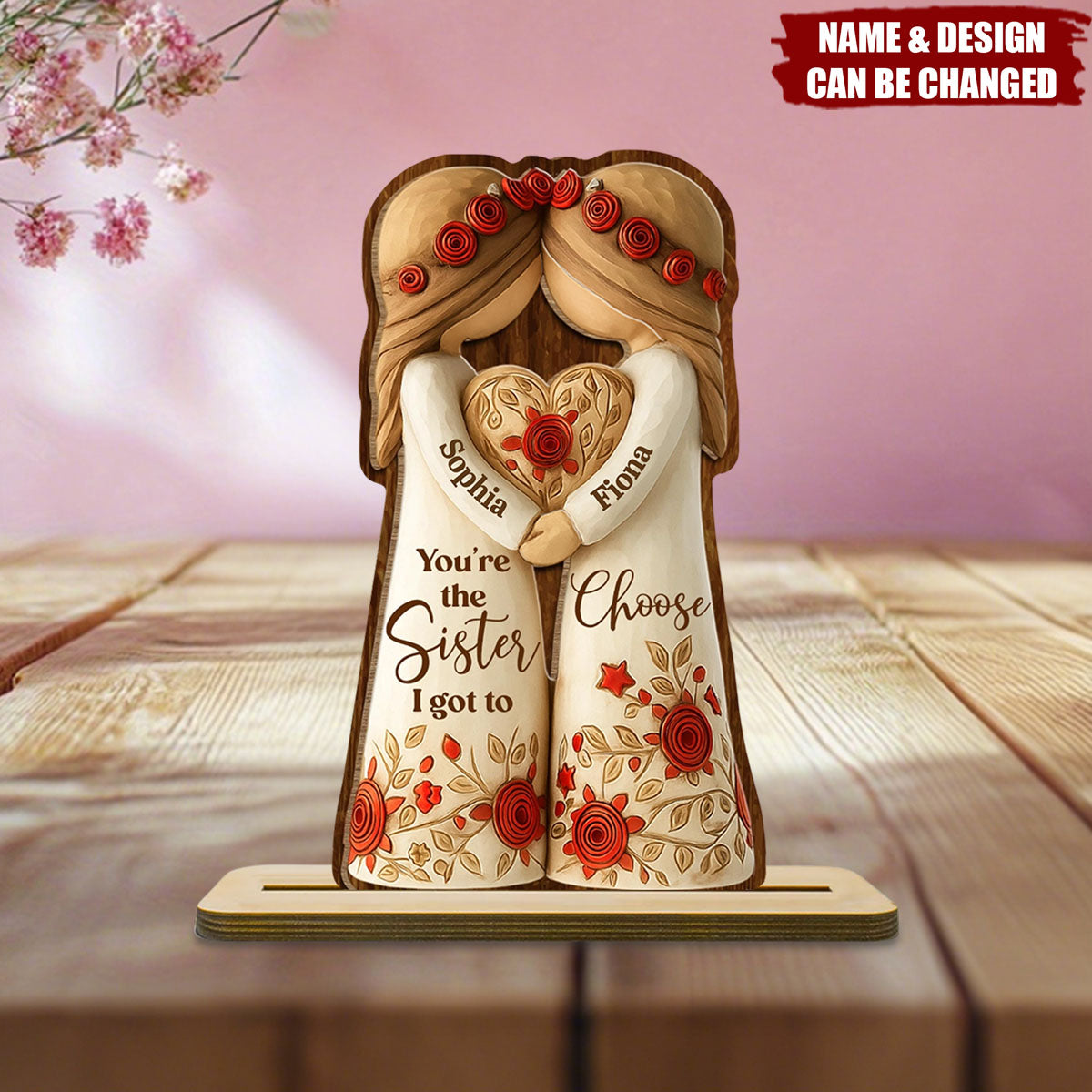 Personalized "The Sister I Got To Choose" Wood Plaque With Names & Design | Heartfelt Birthday Gift For Sisters
