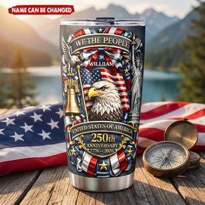 Personalized US 250th "We The People" Tumbler With Name | Ideal For Independence Day Veterans And Proud Americans
