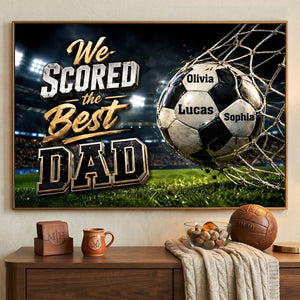 Personalized "We Scored The Best Dad" Canvas Poster | Father's Day Gift For Soccer Loving Dads