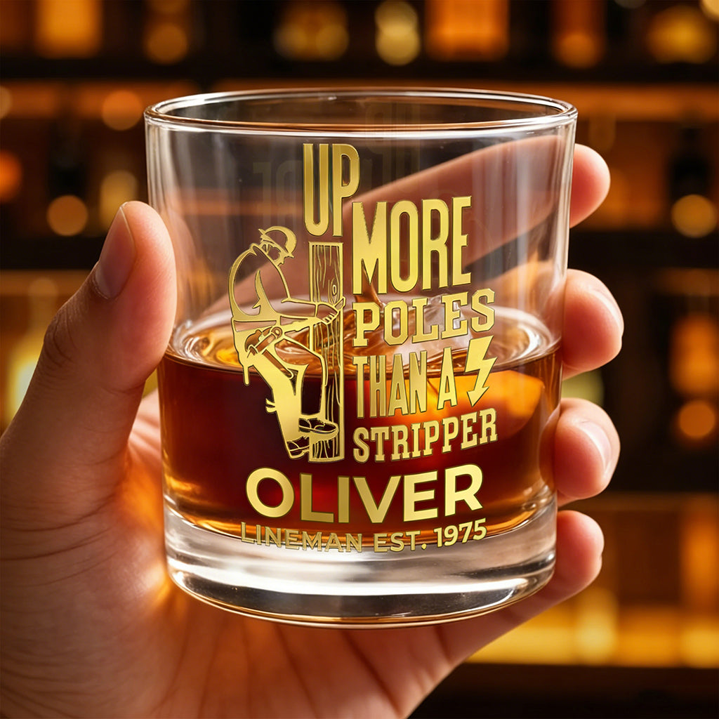 Personalized "Up More Poles Than A Stripper" Heavy Base Whiskey Glass With Name & Year - Father’s Day Gift For Electrical Workers