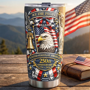 Personalized US 250th "We The People" Tumbler With Name | Ideal For Independence Day Veterans And Proud Americans