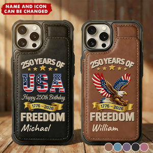 Personalized Rugged Leather Style Phone Case Wallet With Name & USA 250 Years Freedom - Creative Independence Day Gift For Veterans & Dad