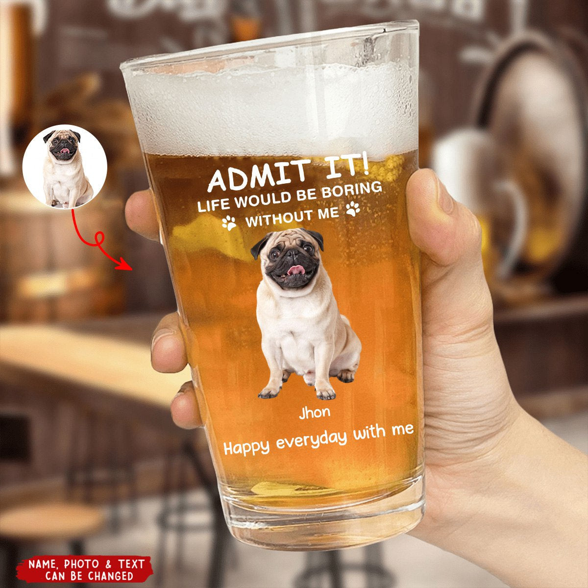 Personalized Pet Photo Beer Glass - "Life Would Be Boring Without Me" Custom Gift for Dog & Cat Lovers | Birthday, Christmas, Thanksgiving