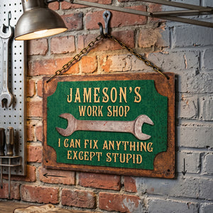 Personalized Metal Sign "I Can Fix Anything Except Stupid" | Father's Day Gift