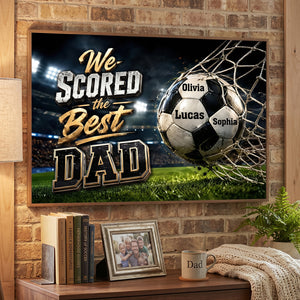 Personalized "We Scored The Best Dad" Canvas Poster | Father's Day Gift For Soccer Loving Dads