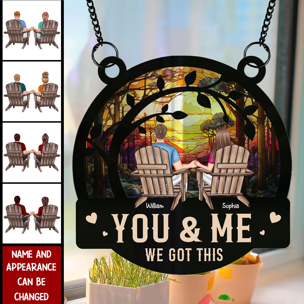 Decorative Suncatcher Ornament - Custom "You and Me, We Got It" Window Suncatcher, Romantic Couple Keepsake, Ideal for Anniversaries and Birthdays