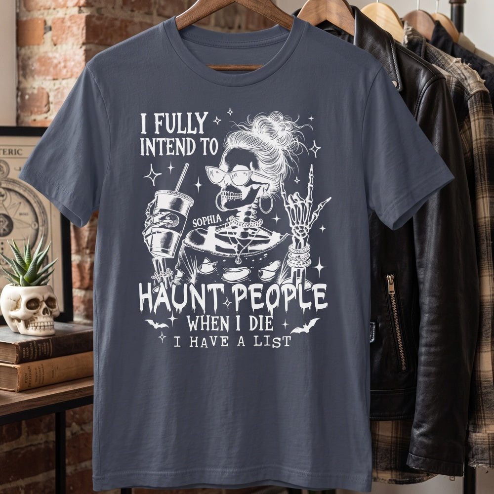 I Fully Intend To Haunt People - Personalized Name Tee With Skeleton Drinking For Halloween