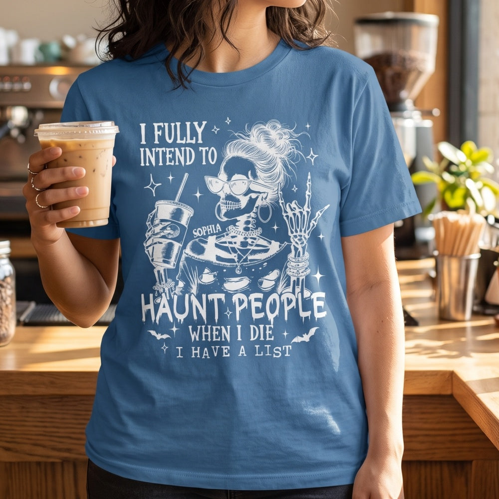 I Fully Intend To Haunt People - Personalized Name Tee With Skeleton Drinking For Halloween