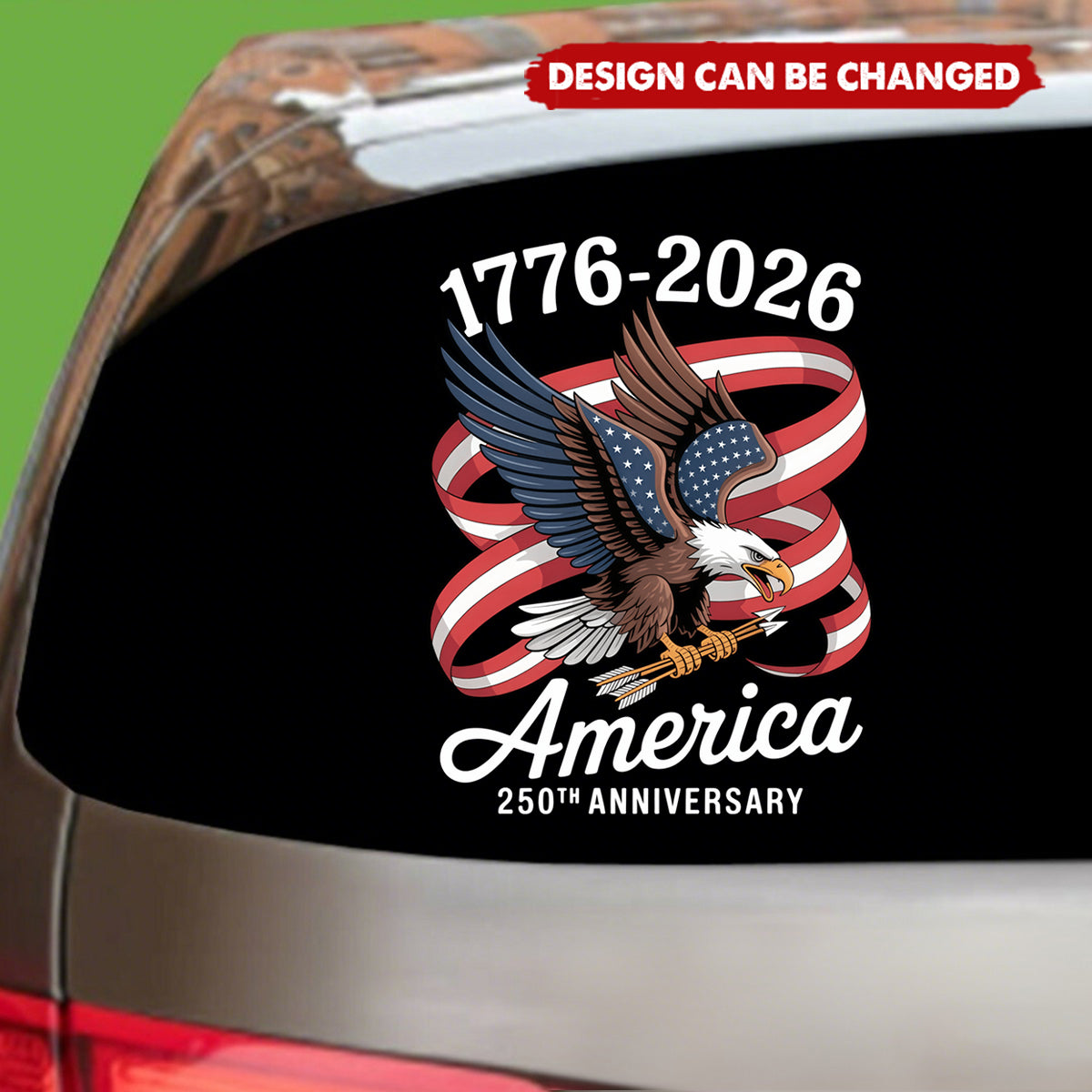 Customized Durable Vinyl 250th Anniversary USA Car Window Sticker With Faith Family Freedom Eagle - Celebration Gift For Proud Americans