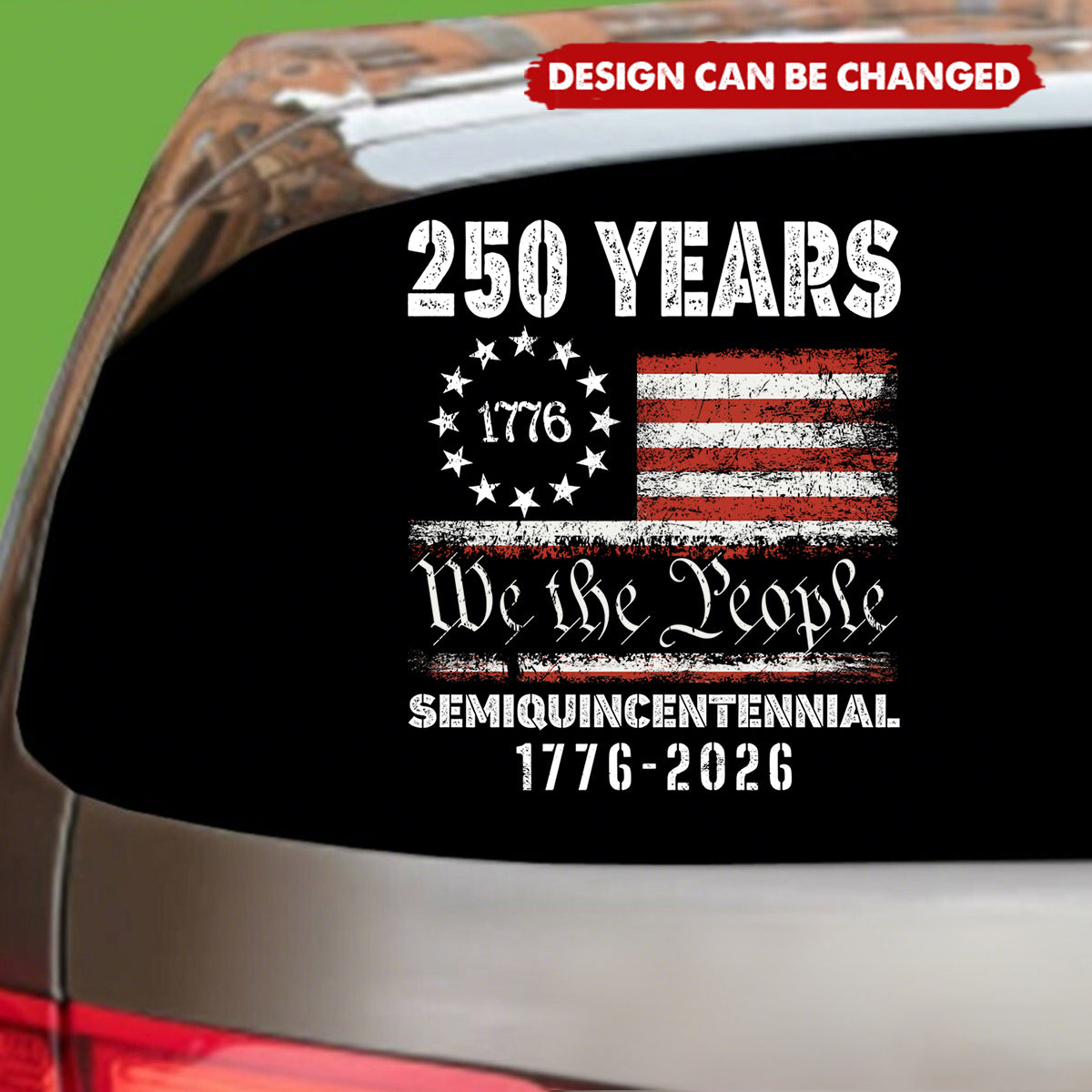Personalized Weatherproof Patriotic Car Window Decal Sticker | We The People 1776-2026 Design - Unique 250th Anniversary Gift For Veterans