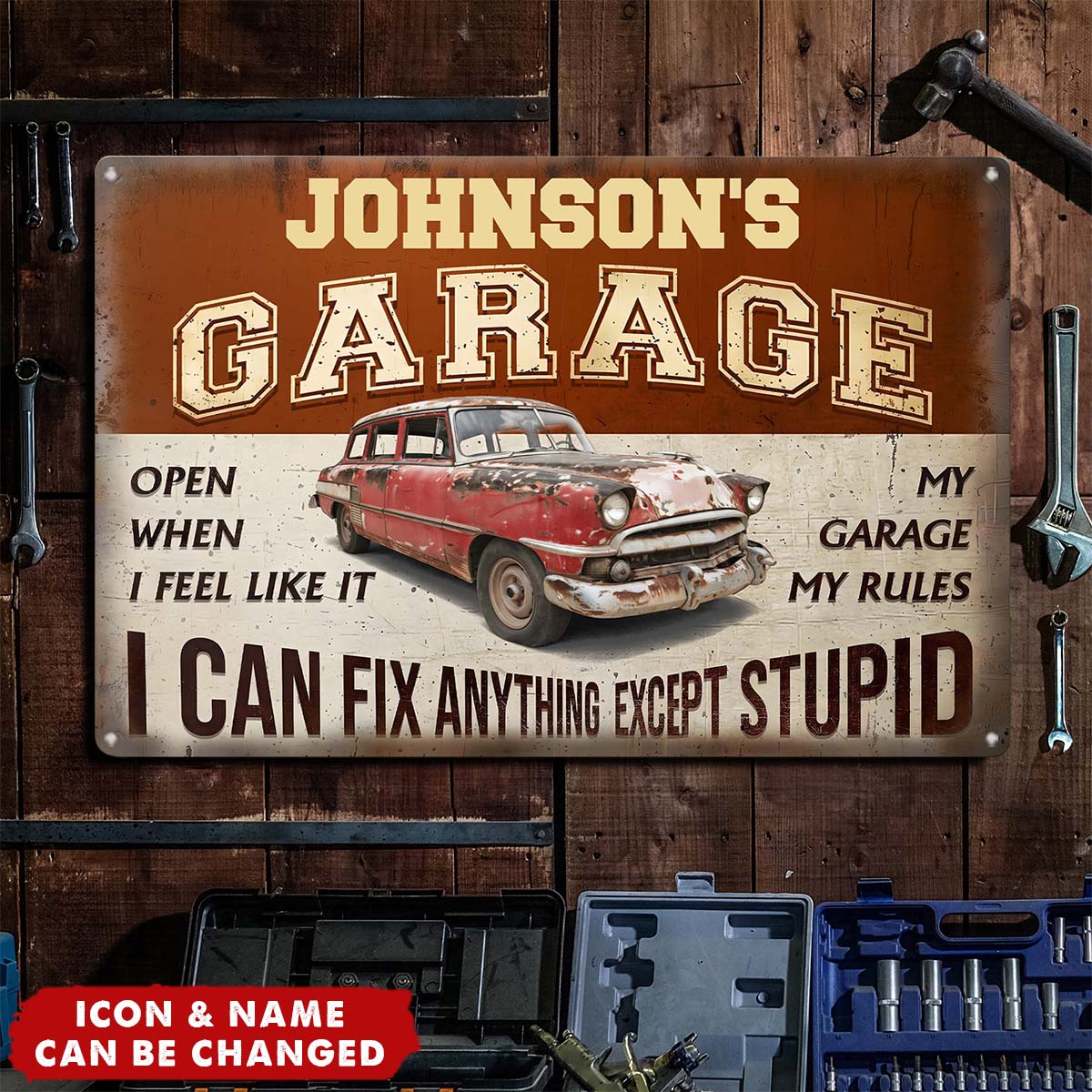 Personalized Metal Sign My Garage My Rules I Can Fix Anything Except Stupid Father's Day Gift