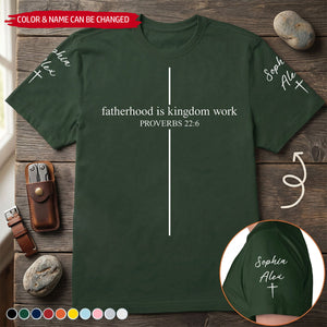 Personalized Fatherhood Is Kingdom Work T-Shirt With Sleeve Names - Father's Day Gift For Dad
