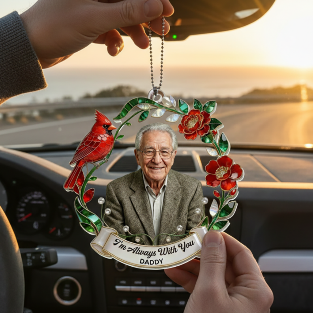 Personalized "I'm Always With You" Cardinal Memorial Car Ornament With Photo - Remembrance Gift For Dad