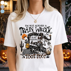 I'm Not Always A Train Wreck - Personalized Name T-Shirt With Messy Bun Skeleton For Halloween